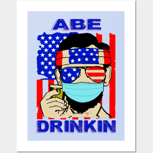 Abraham drinkin..Abraham lincolin 2020 gift idea Posters and Art